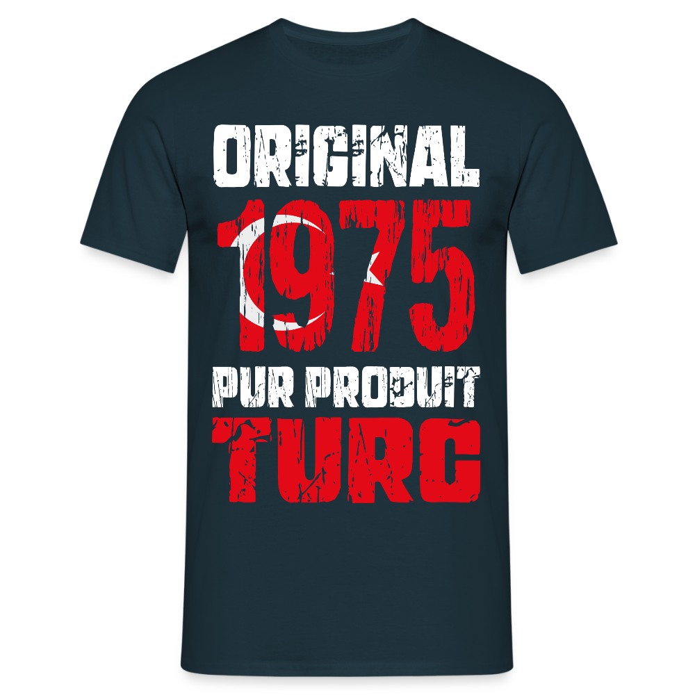 T-shirt Homme - Anniversaire 50 Ans - Original 1975 - Pur produit Turc - marine