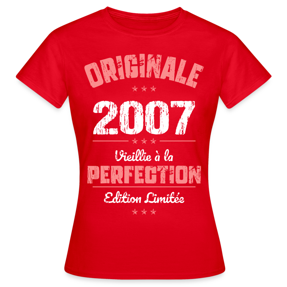 T-shirt Femme - Anniversaire 18 Ans - Originale 2007 - rouge