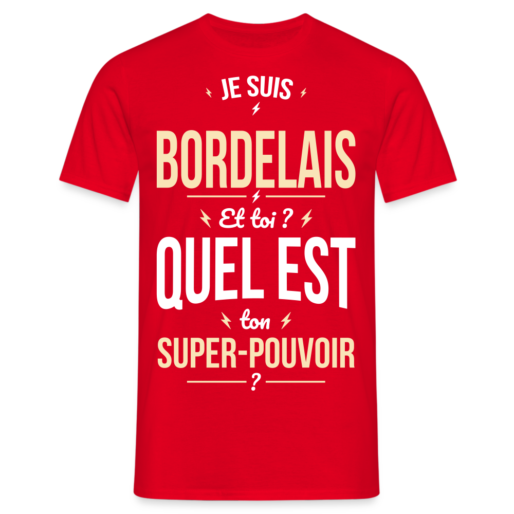 T-shirt Homme - Je suis Bordelais - Super-pouvoir - rouge