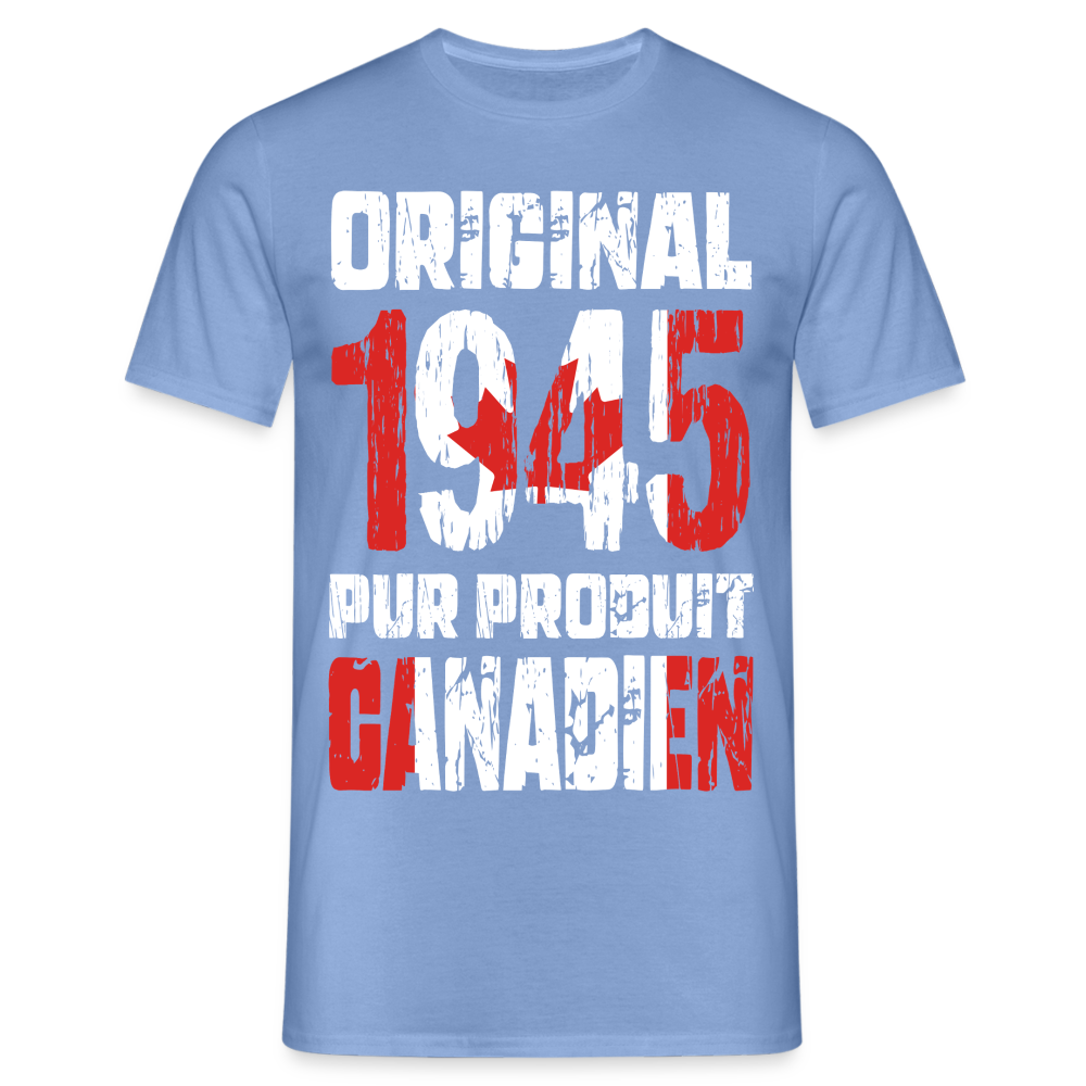 T-shirt Homme - Anniversaire 80 Ans - Original 1945 - Pur produit Canadien - carolina blue