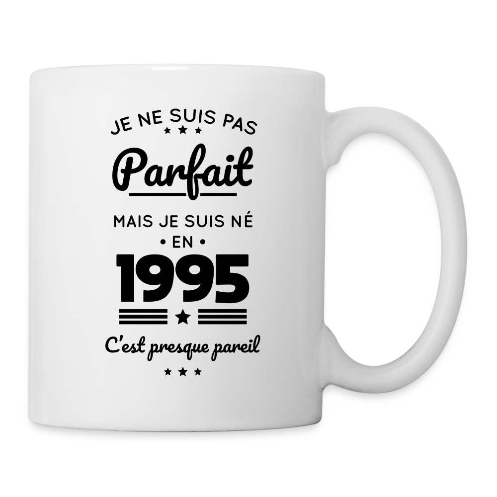 Mug blanc - Anniversaire 30 Ans - Pas parfait mais né en 1995 - blanc