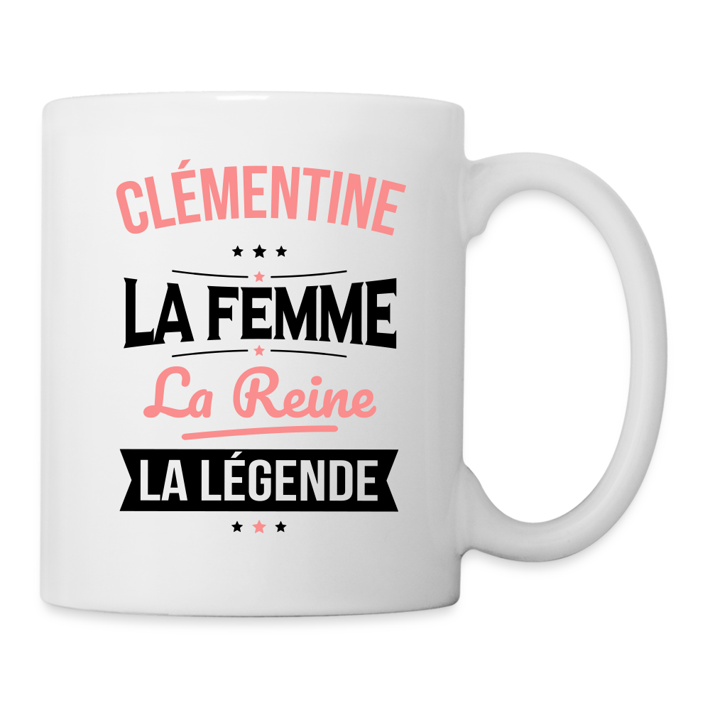 Mug blanc - Clémentine - la Femme - la Reine - la Légende - blanc