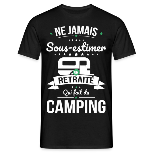 T-shirt Homme - Ne jamais sous-estimer un retraité qui fait du camping - noir