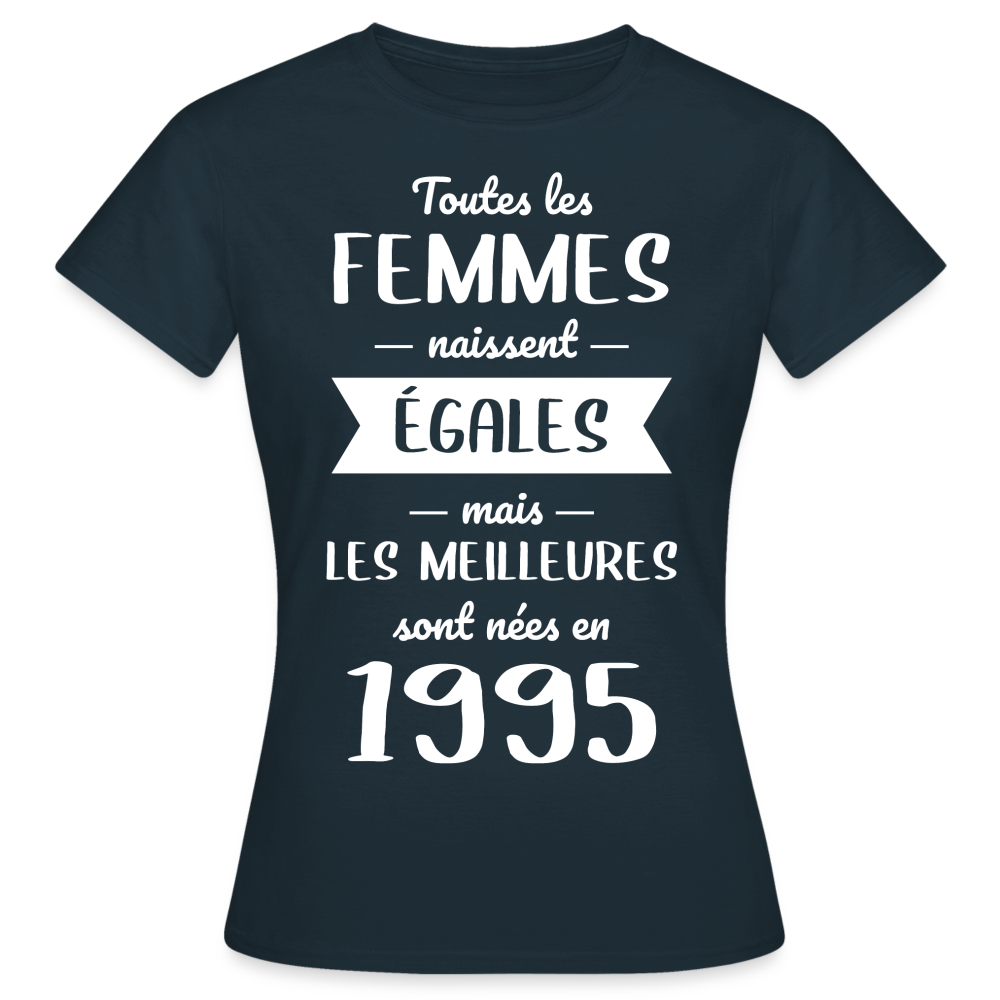 T-shirt Femme - Anniversaire 30 Ans - Les meilleures sont nées en 1995 - marine