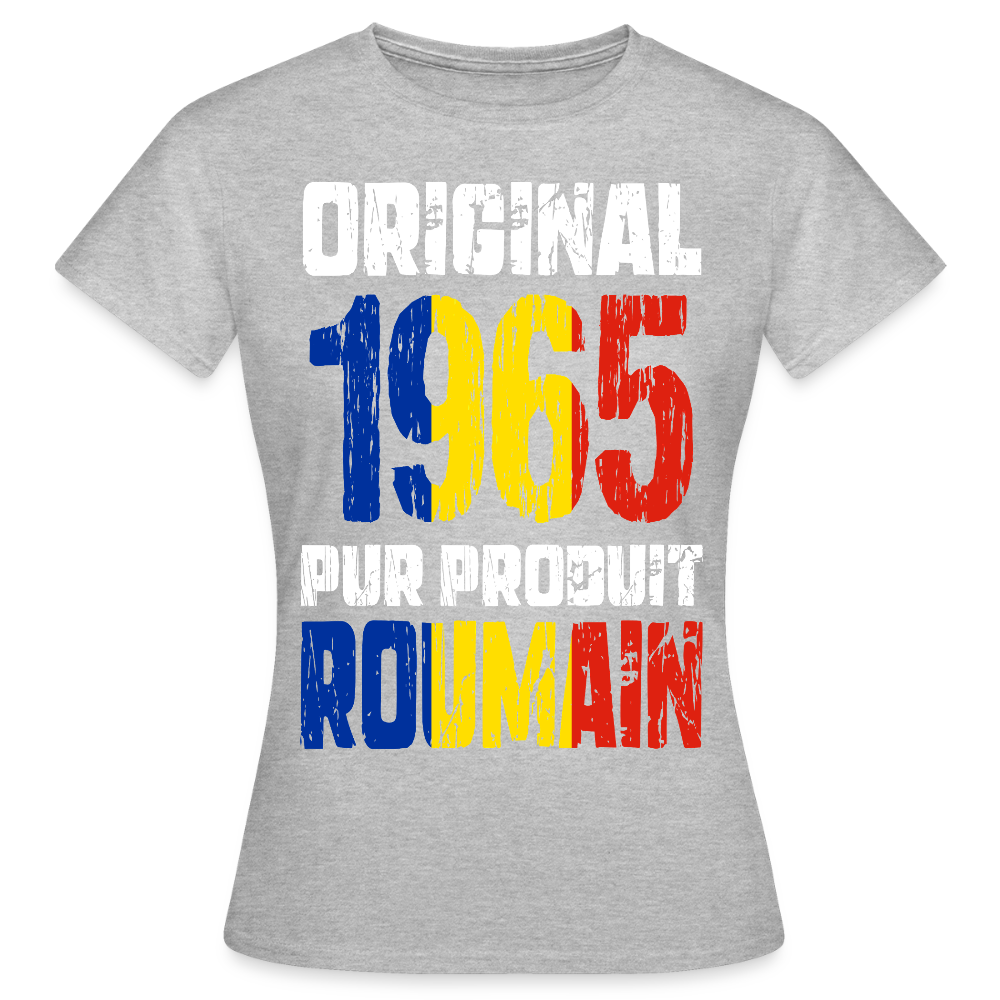 T-shirt Femme - Anniversaire 60 Ans - Original 1965 - Pur produit Roumain - gris chiné