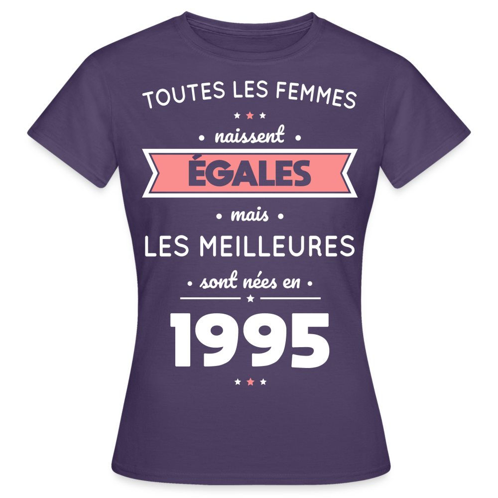 T-shirt Femme - Anniversaire 30 Ans - Les meilleures sont nées en 1995 - violet foncé