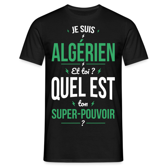 T-shirt Homme - Je suis Algérien - Super-pouvoir - noir