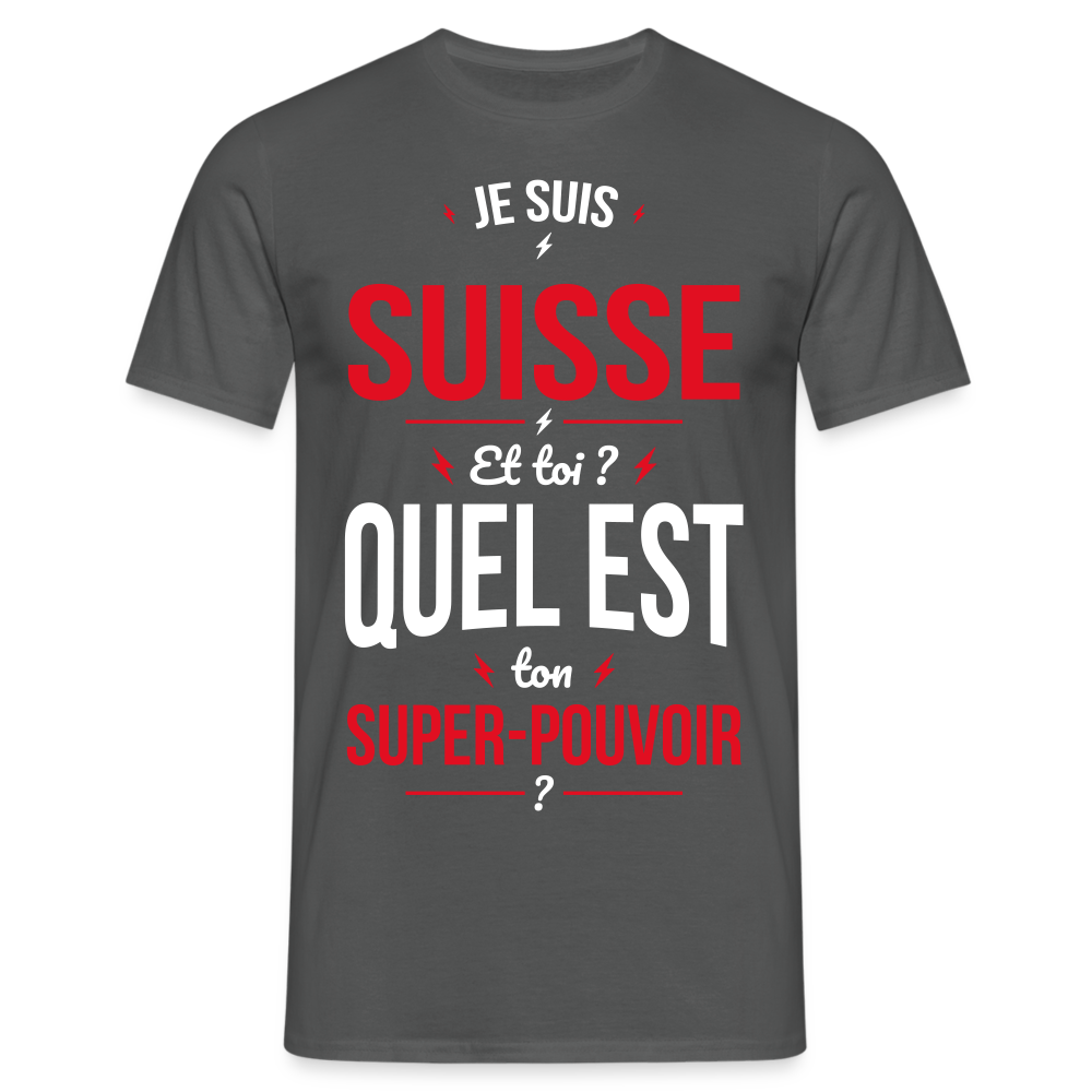 T-shirt Homme - Je suis Suisse - Super-pouvoir - charbon