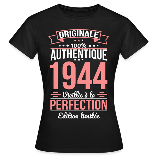 T-shirt Femme - Anniversaire 81 Ans - Originale1944 - noir