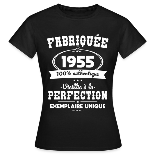 T-shirt Femme - Anniversaire 70 Ans - Fabriquée en 1955 - noir