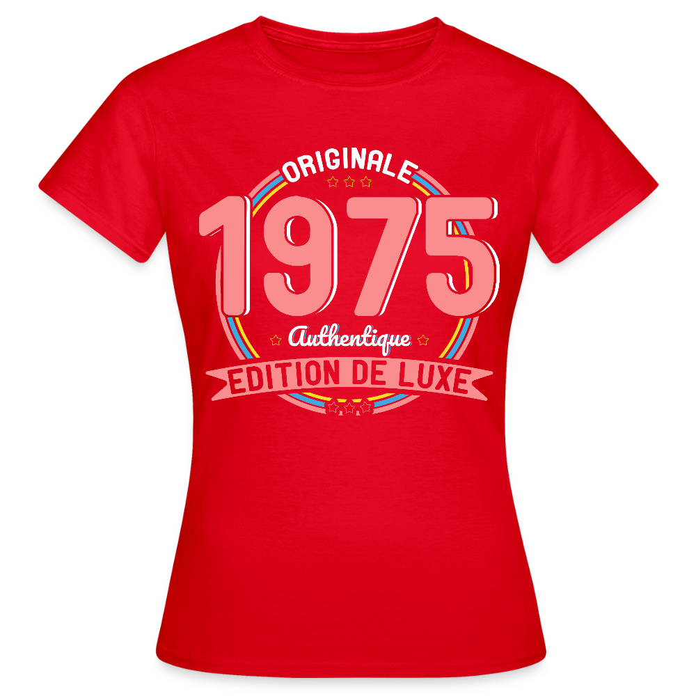 T-shirt Femme - Anniversaire 50 Ans - Originale 1975 Authentique - rouge