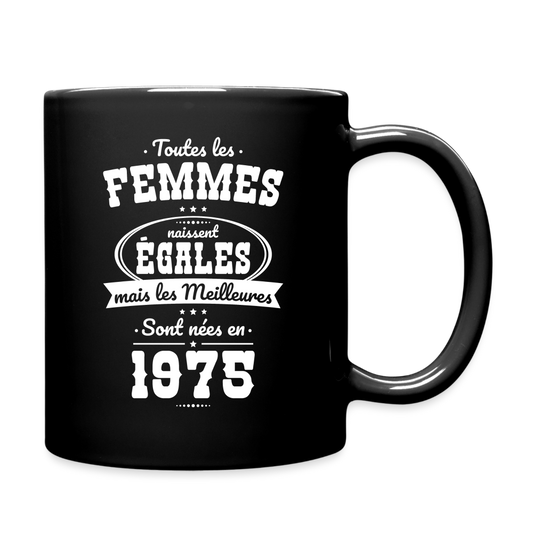 Mug uni - Anniversaire 50 Ans - Les meilleures sont nées en 1975 - noir