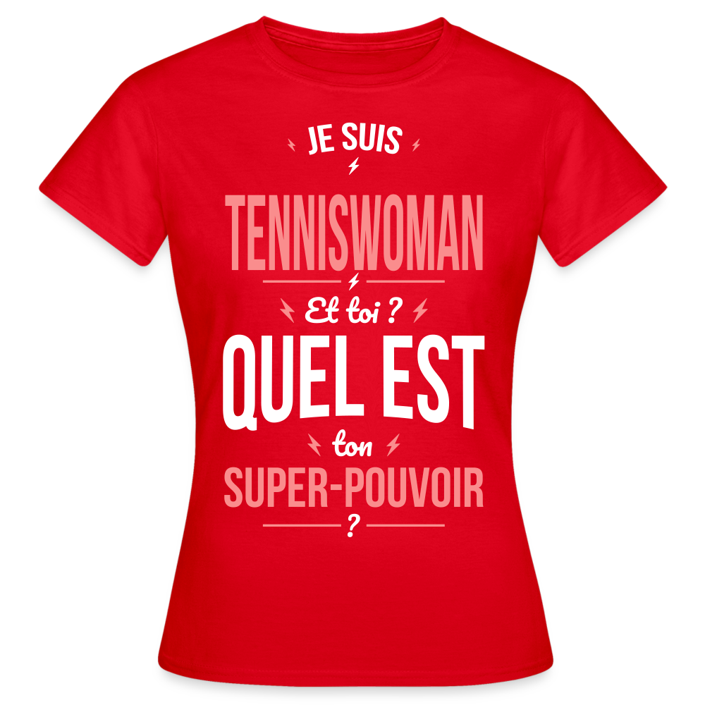 T-shirt Femme - Je suis tenniswoman - Super-pouvoir - rouge