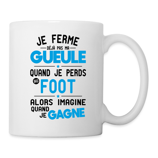 Mug blanc - Je ferme pas ma gueule quand je perds au foot - blanc