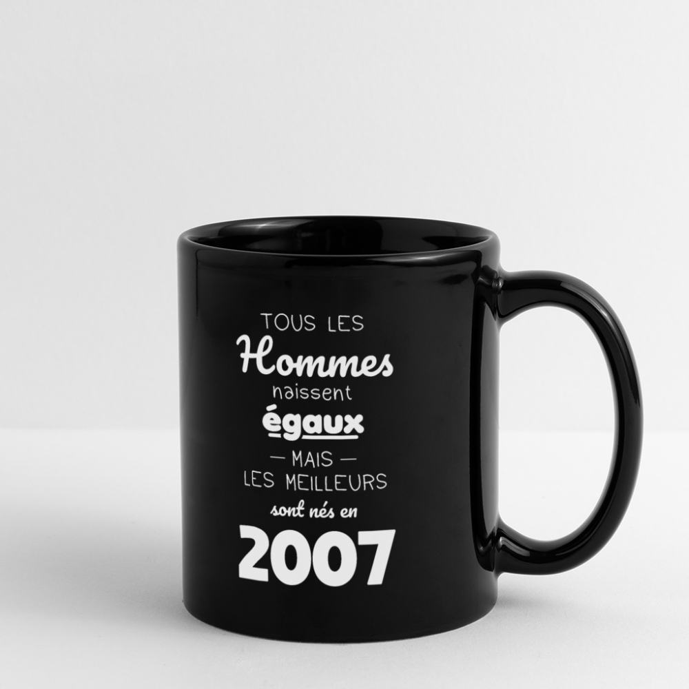 Mug uni - Anniversaire 18 Ans - Les meilleurs sont nés en 2007 - noir