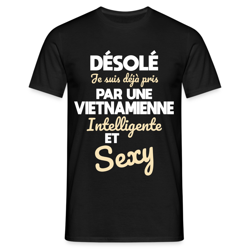 T-shirt Homme -  Je suis déjà pris par une Vietnamienne intelligente et sexy - noir