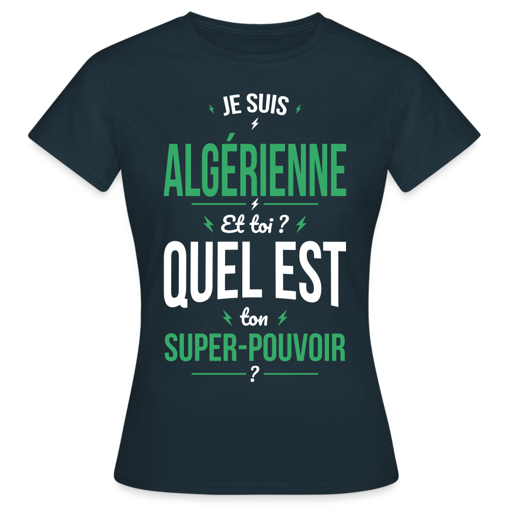 T-shirt Femme - Je suis Algérienne  - Super-pouvoir - marine