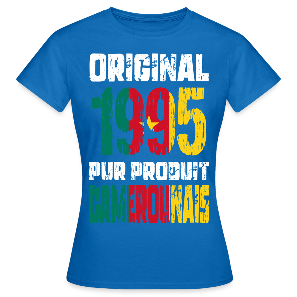 T-shirt Femme - Anniversaire 30 Ans - Original 1995 - Pur produit Camerounais - bleu royal