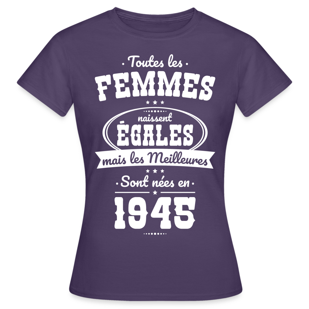 T-shirt Femme - Anniversaire 80 Ans - Les  meilleures sont nées en 1945 - violet foncé