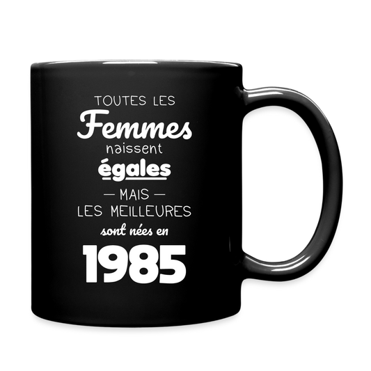 Mug uni - Anniversaire 40 Ans - Les meilleures sont nées en 1985 - noir