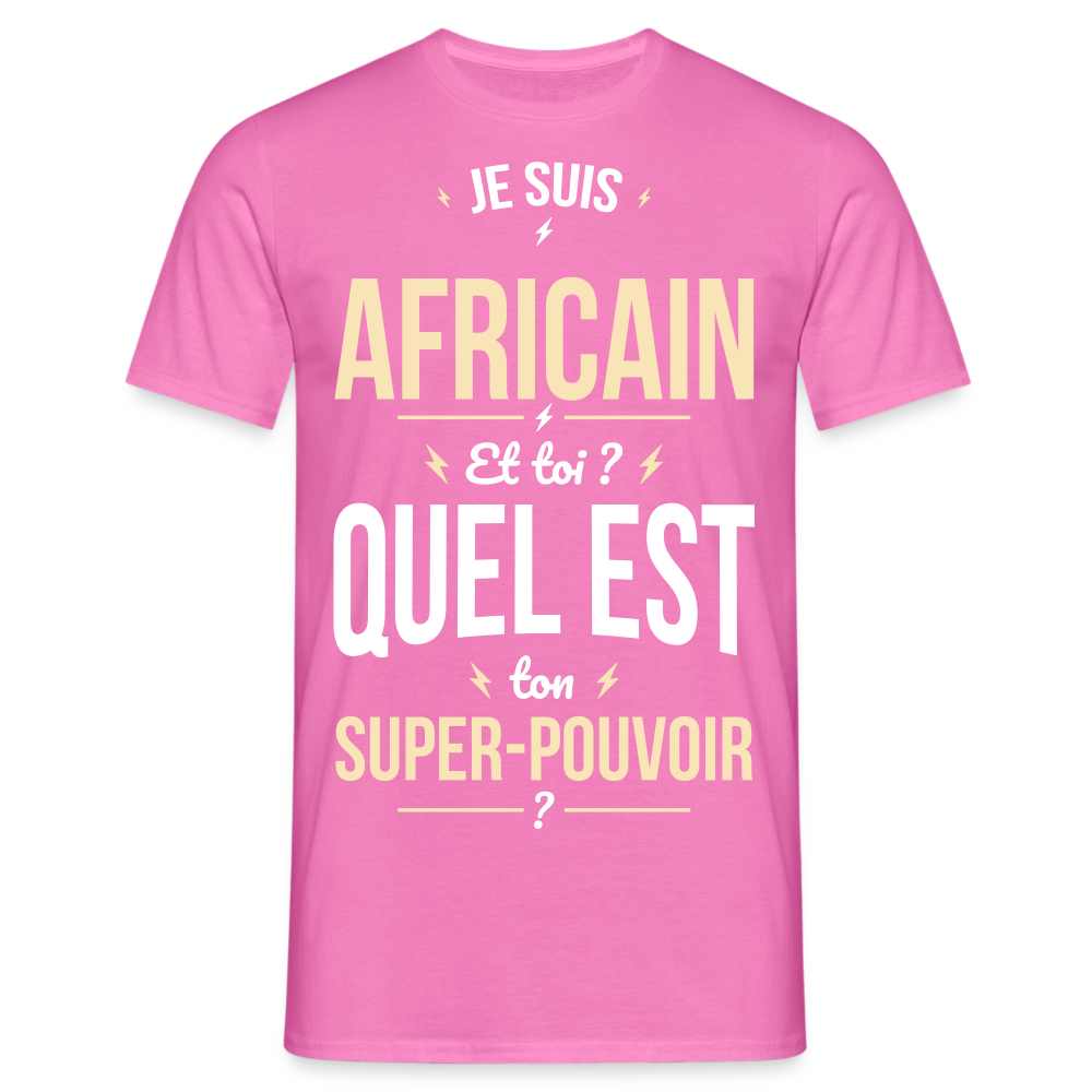 T-shirt Homme - Je suis Africain - Super-pouvoir - rose