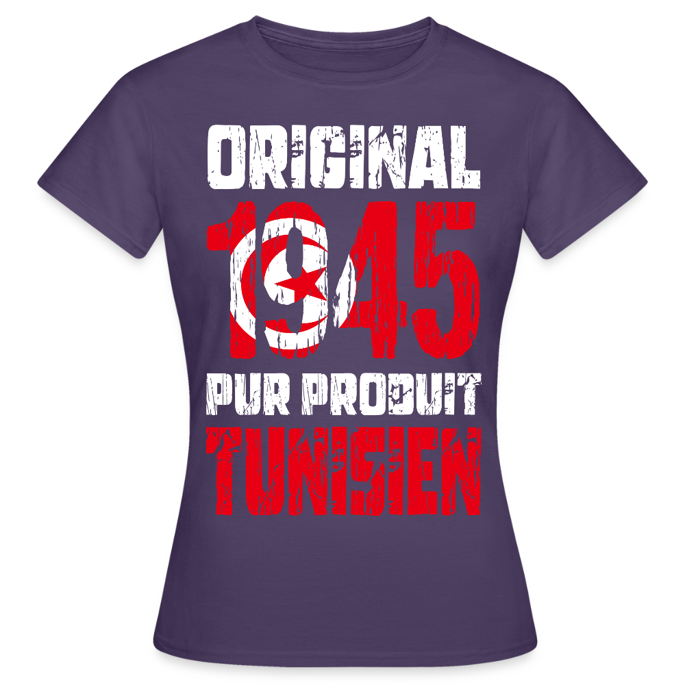 T-shirt Femme - Anniversaire 80 Ans - Original 1945 - Pur produit Tunisien - violet foncé