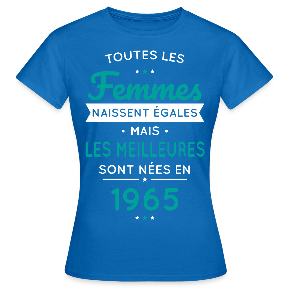 T-shirt Femme - Anniversaire 60 Ans - Les meilleures sont nées en 1965 - bleu royal