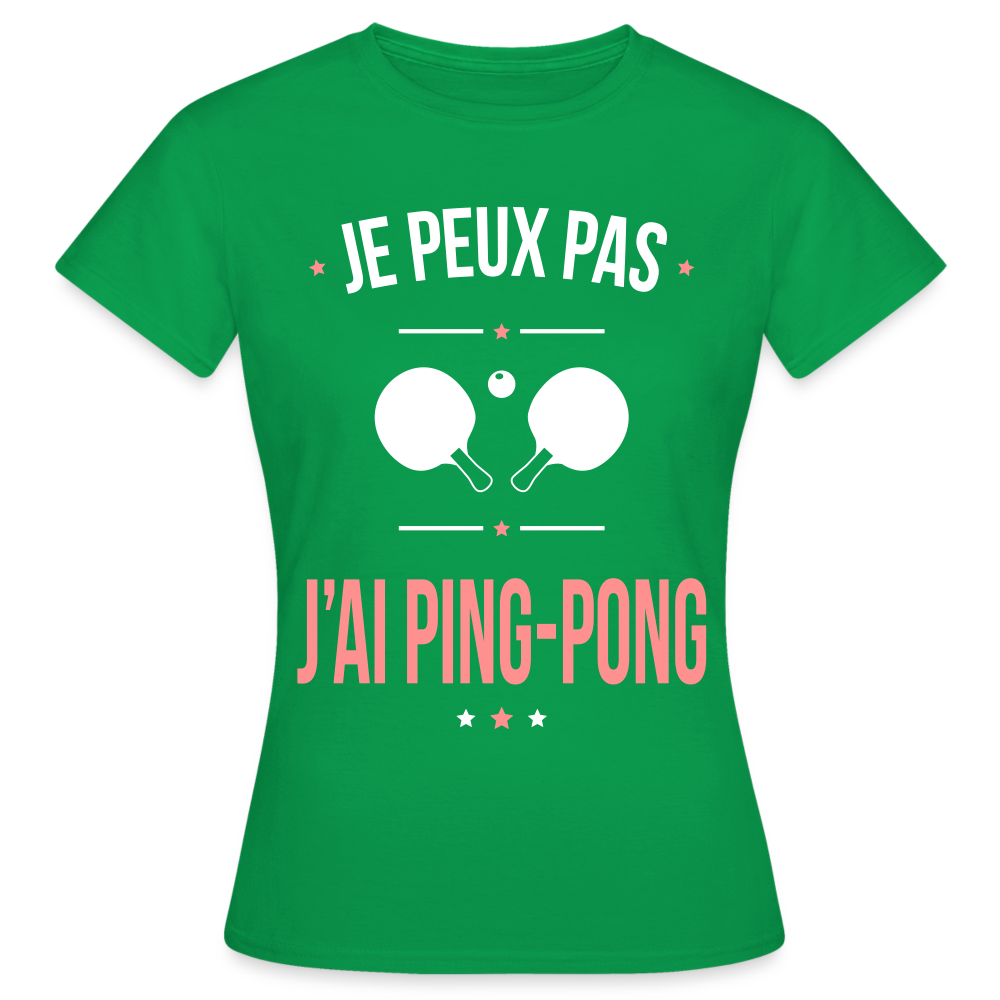 T-shirt Femme - Je peux pas j'ai Ping-pong - vert