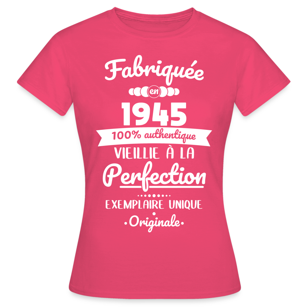 T-shirt Femme - Anniversaire 80 Ans - Fabriquée en 1945 - rose azalée