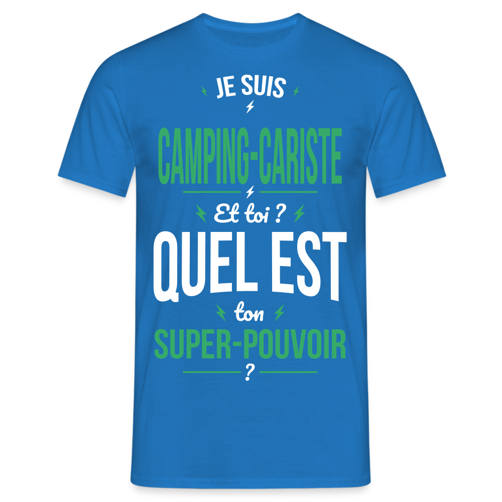 T-shirt Homme - Je suis camping-cariste - Super-pouvoir - bleu royal