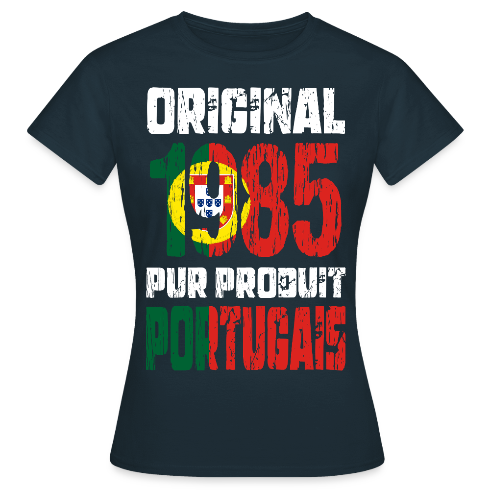 T-shirt Femme - Anniversaire 40 Ans - Original 1985 - Pur produit Portugais - marine