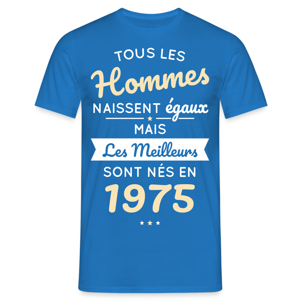 T-shirt Homme - Anniversaire 50 Ans - Les meilleurs sont nés en 1975 - bleu royal