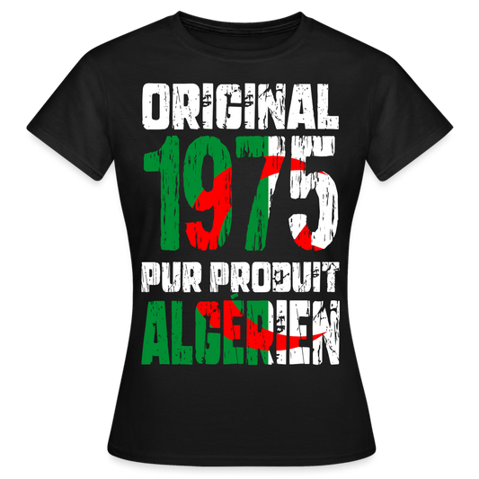 T-shirt Femme - Anniversaire 50 Ans - Original 1975 - Pur produit Algérien - noir