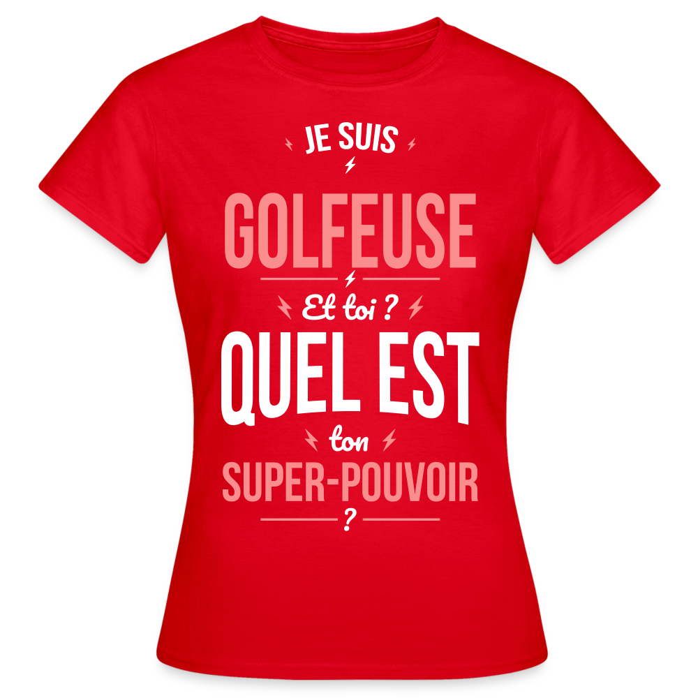 T-shirt Femme - Je suis golfeuse - Super-pouvoir - rouge