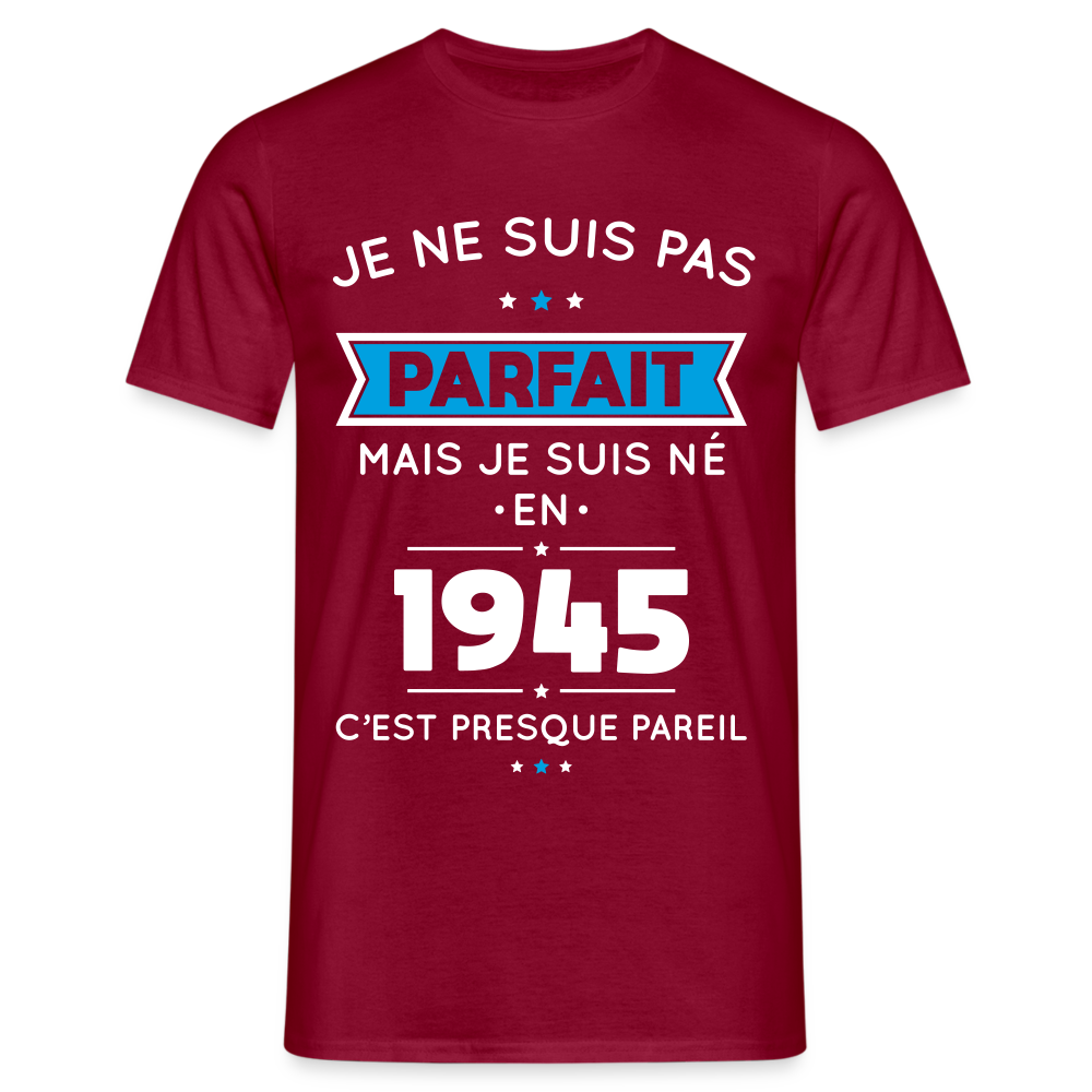 T-shirt Homme - Anniversaire 80 Ans - Pas parfait mais né en 1945 - rouge brique