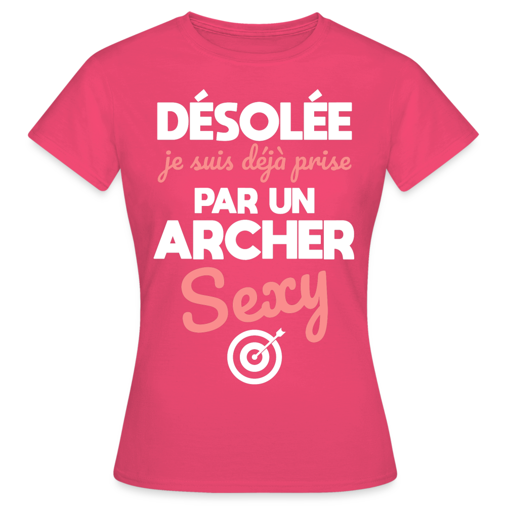 T-shirt Femme - Je suis déjà prise par un archer sexy - rose azalée