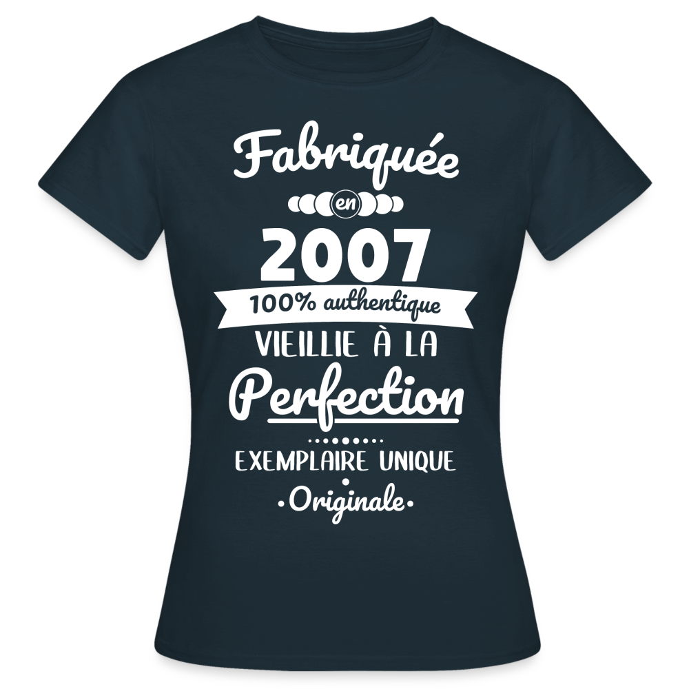 T-shirt Femme - Anniversaire 18 Ans - Fabriquée en 2007 - marine