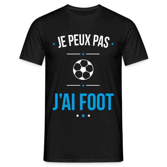 T-shirt Homme - Je peux pas j'ai Foot - noir