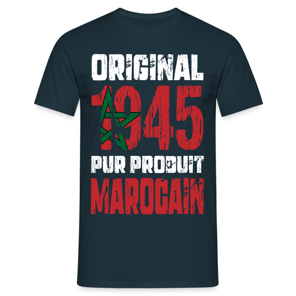 T-shirt Homme - Anniversaire 80 Ans - Original 1945 - Pur produit Marocain - marine