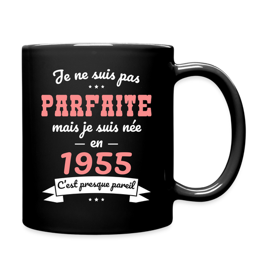 Mug uni - Anniversaire 70 Ans - Pas parfaite mais née en 1955 - noir