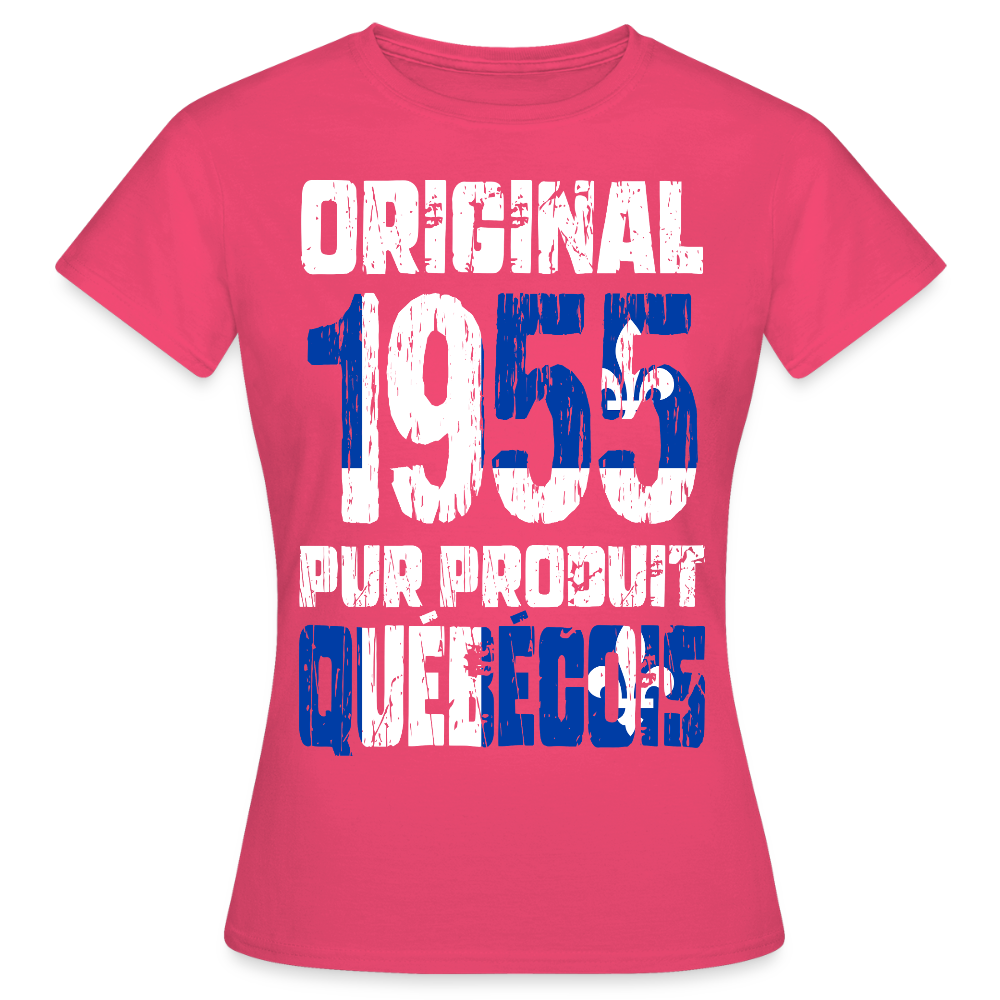 T-shirt Femme - Anniversaire 70 Ans - Original 1955 - Pur produit Québécois - rose azalée