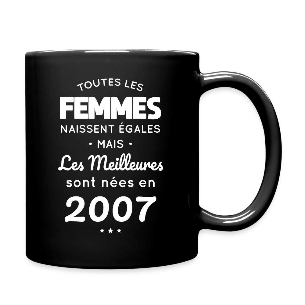 Mug uni - Anniversaire 18 Ans - Les meilleures sont nées en 2007 - noir