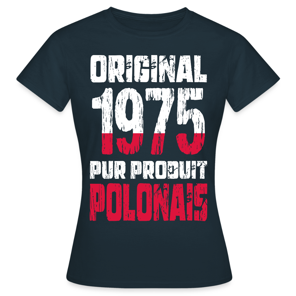 T-shirt Femme - Anniversaire 50 Ans - Original 1975 - Pur produit Polonais - marine