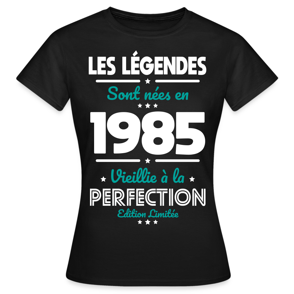 T-shirt Femme - Anniversaire 40 Ans - Les Légendes sont nées en 1985 - noir