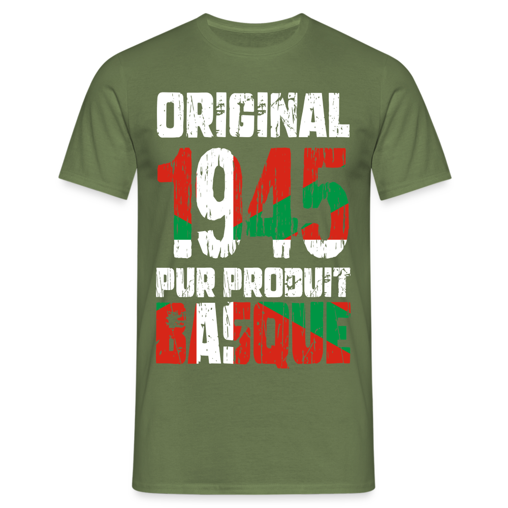 T-shirt Homme - Anniversaire 80 Ans - Original 1945 - Pur produit Basque - vert militaire