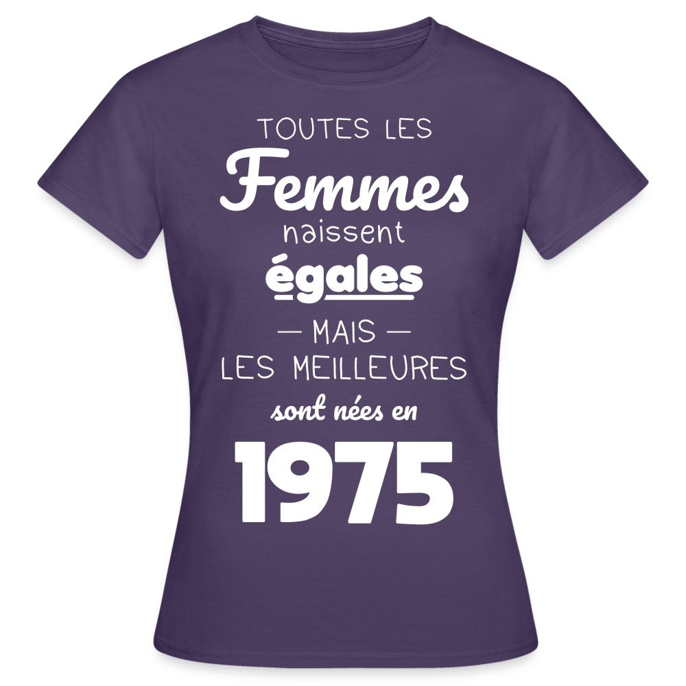 T-shirt Femme - Anniversaire 50 Ans - Les meilleures sont nées en 1975 - violet foncé