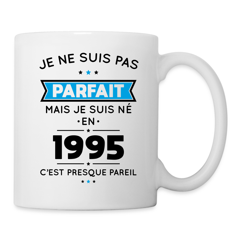 Mug blanc - Anniversaire 30 Ans - Pas parfait mais né en 1995 - blanc