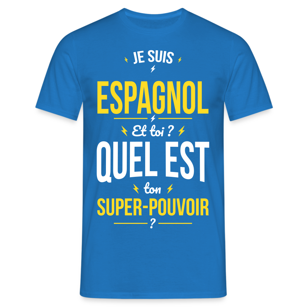 T-shirt Homme - Je suis Espagnol - Super-pouvoir - bleu royal