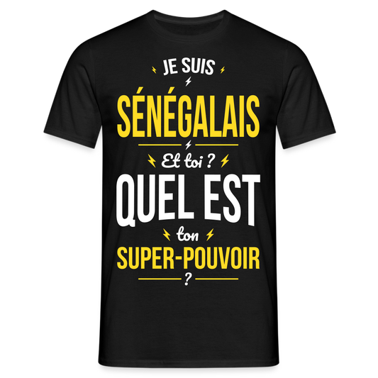 T-shirt Homme - Je suis Sénégalais - Super-pouvoir - noir