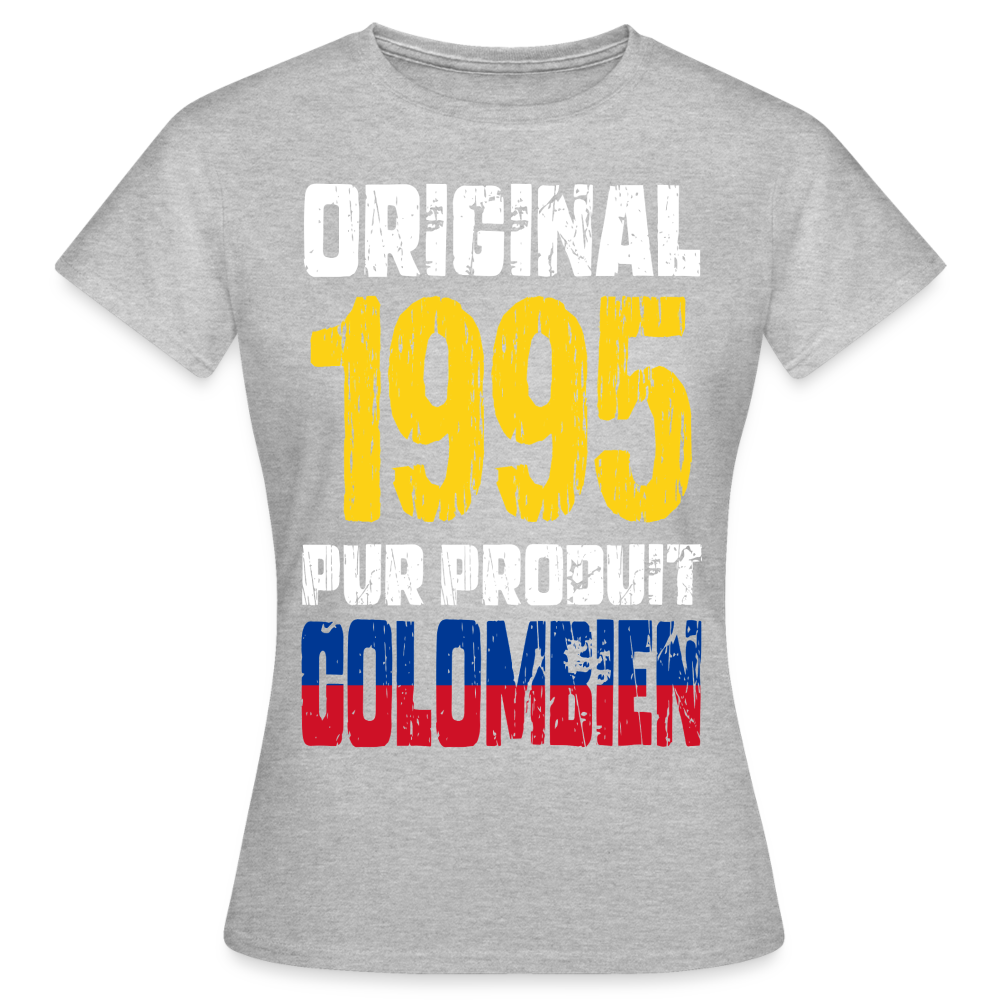 T-shirt Femme - Anniversaire 30 Ans - Original 1995 - Pur produit Colombien - gris chiné